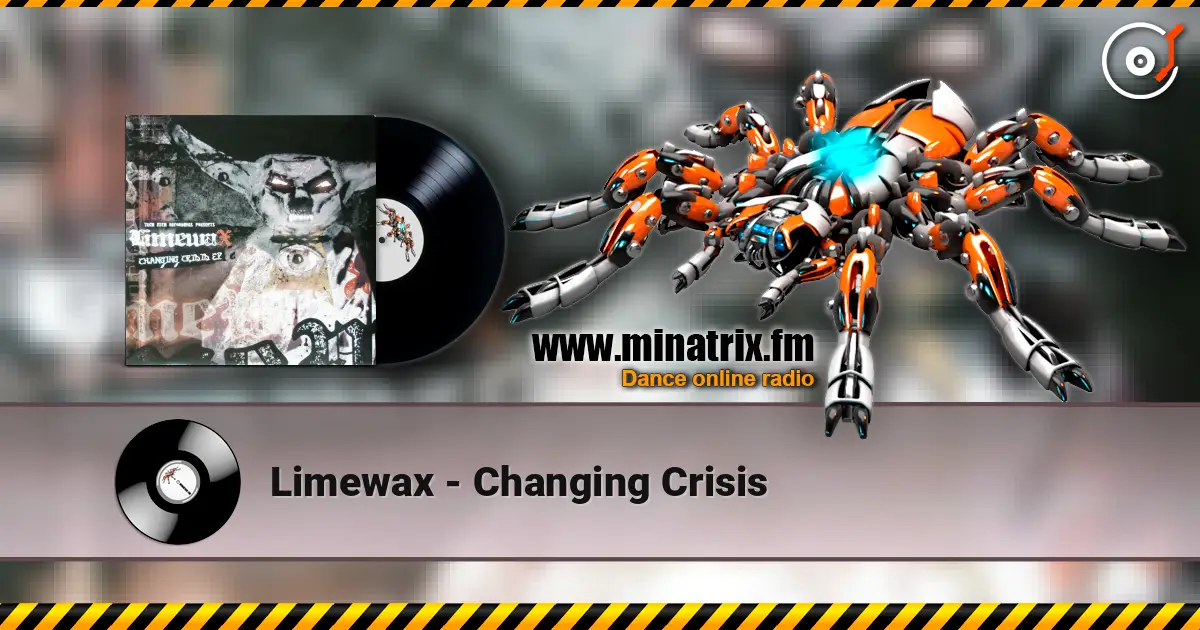 Limewax - Changing Crisis listen online in high quality | Minatrix.FM