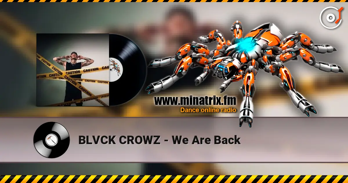 BLVCK CROWZ - We Are Back listen online in high quality | Minatrix.FM