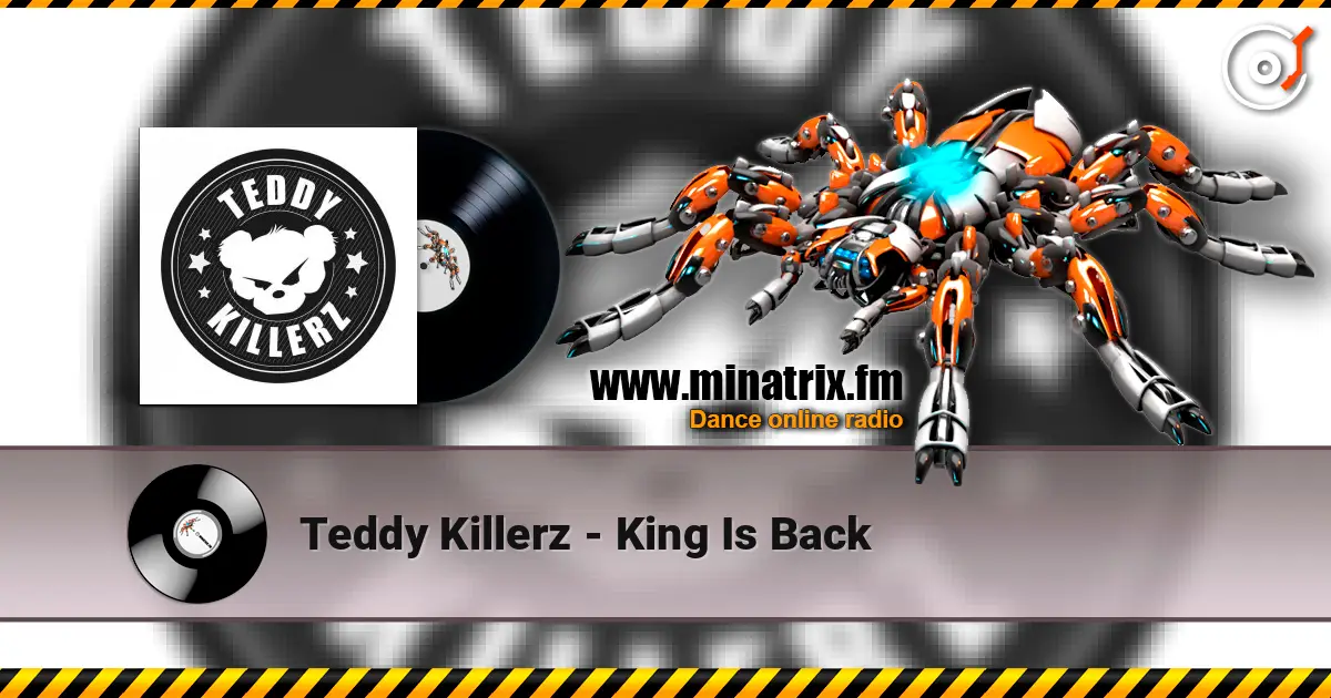 Teddy Killerz - King Is Back listen online in high quality | Minatrix.FM