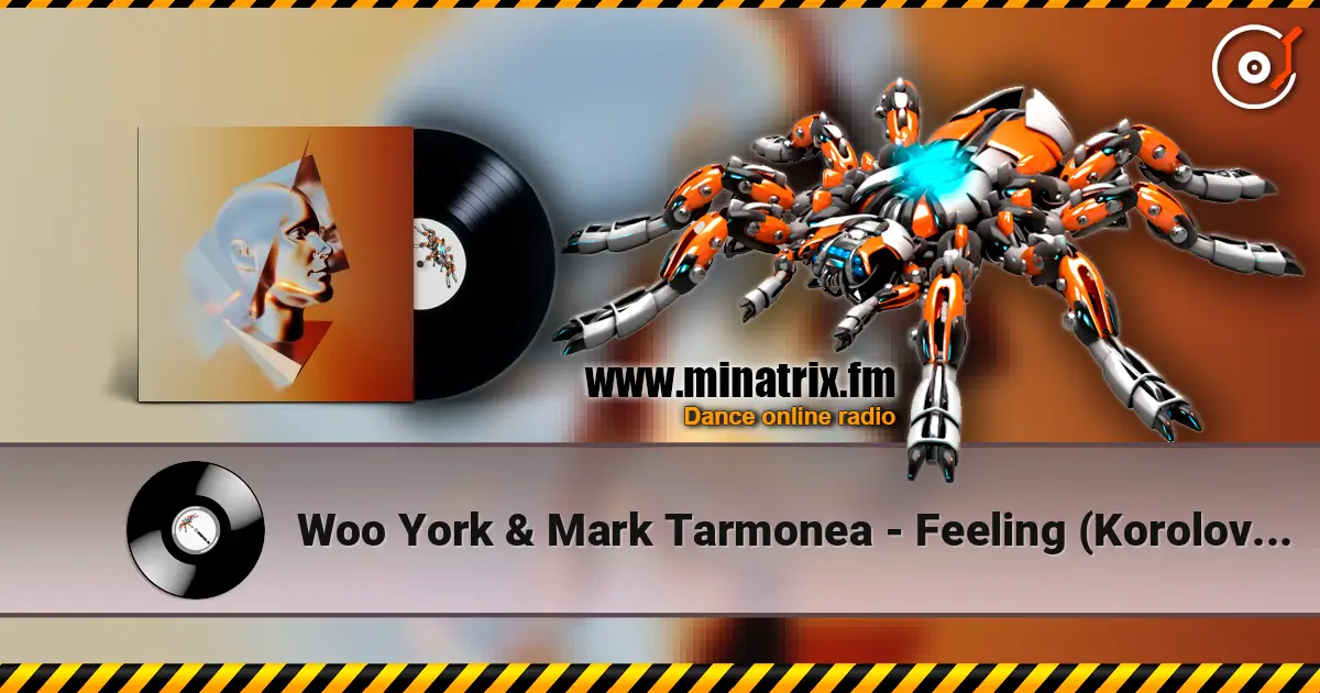 Woo York & Mark Tarmonea - Feeling (Korolova Remix) listen online in high quality | Minatrix.FM