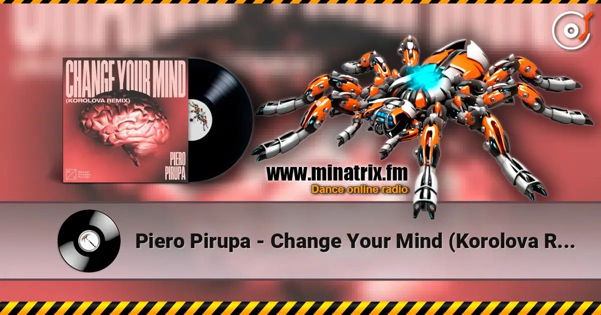 Piero Pirupa - Change Your Mind (Korolova Remix) listen online in high quality | Minatrix.FM