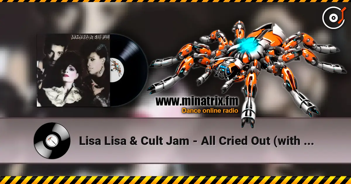 Lisa Lisa & Cult Jam - All Cried Out (with Full Force) listen online in high quality | Minatrix.FM