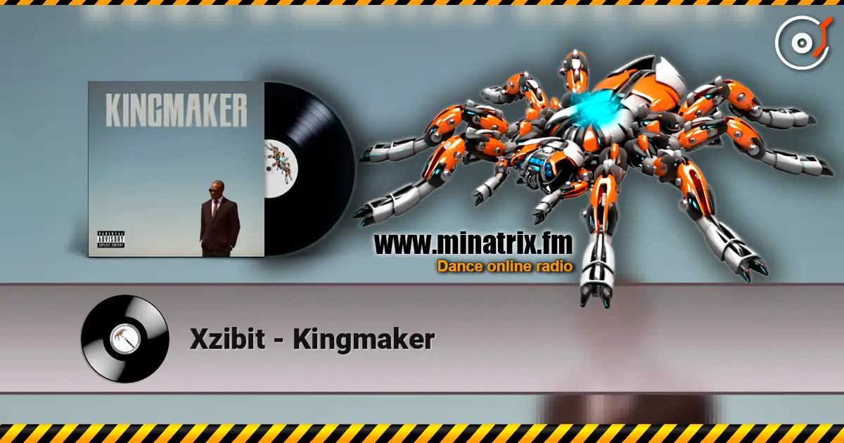 Xzibit - Kingmaker listen online in high quality | Minatrix.FM