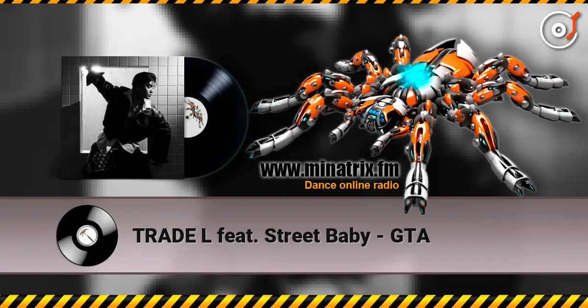 TRADE L feat. Street Baby - GTA listen online in high quality | Minatrix.FM