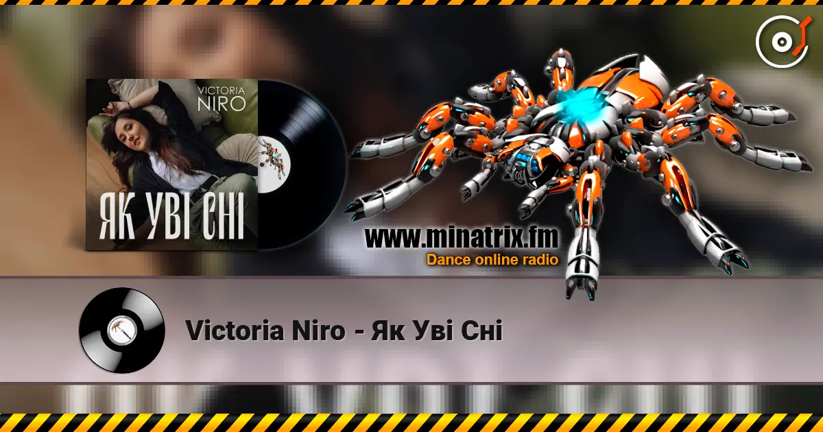 Victoria Niro - Як Уві Сні listen online in high quality | Minatrix.FM