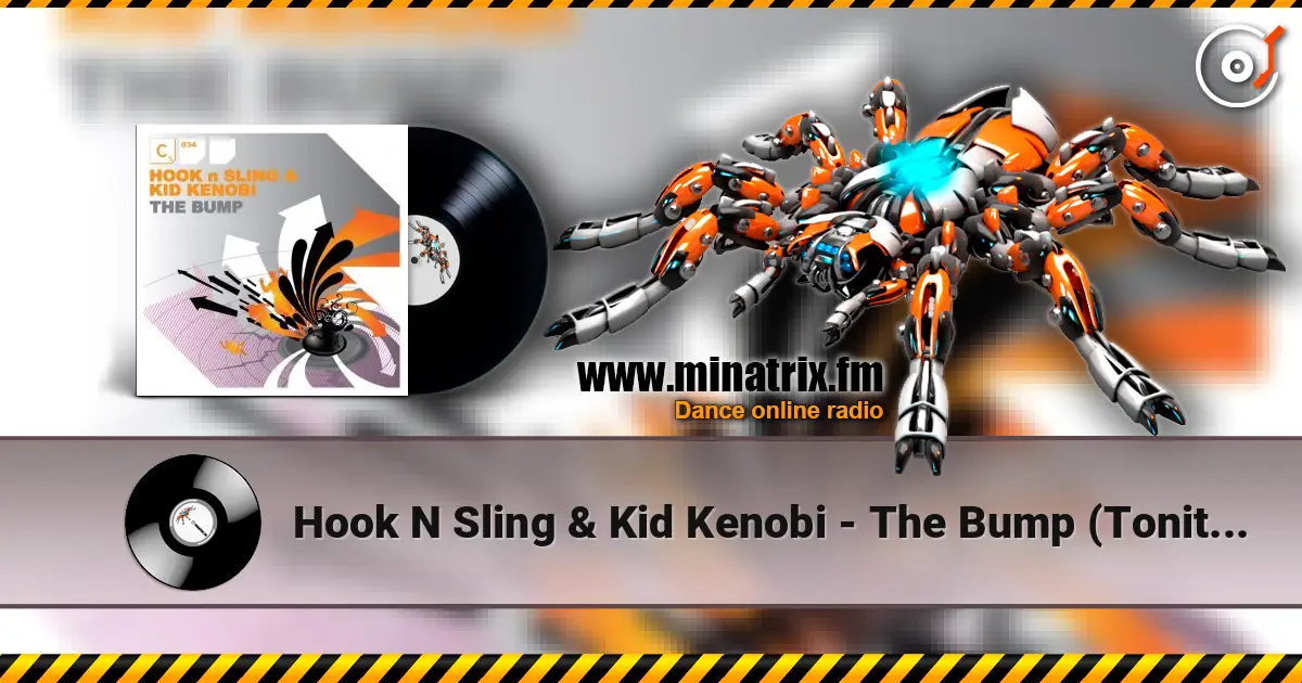 Hook N Sling & Kid Kenobi - The Bump (Tonite Only Mix) listen online in high quality | Minatrix.FM
