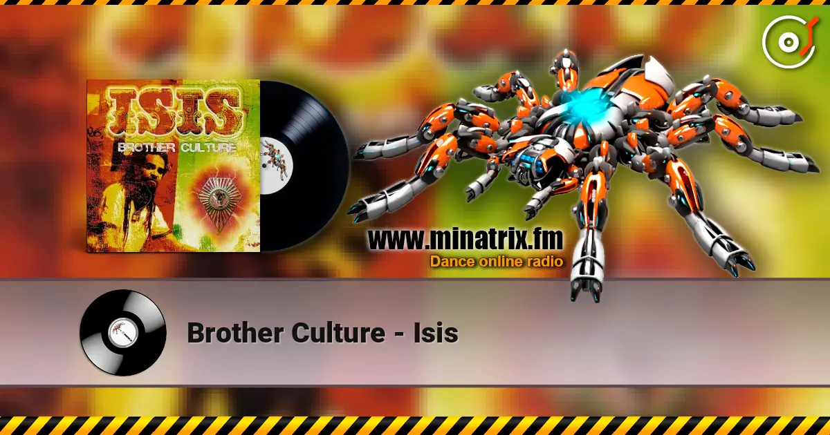 Brother Culture - Isis listen online in high quality | Minatrix.FM