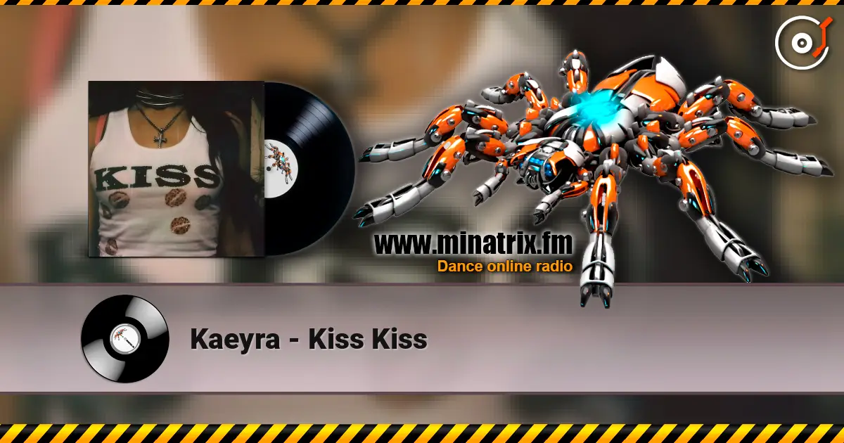 Kaeyra - Kiss Kiss listen online in high quality | Minatrix.FM