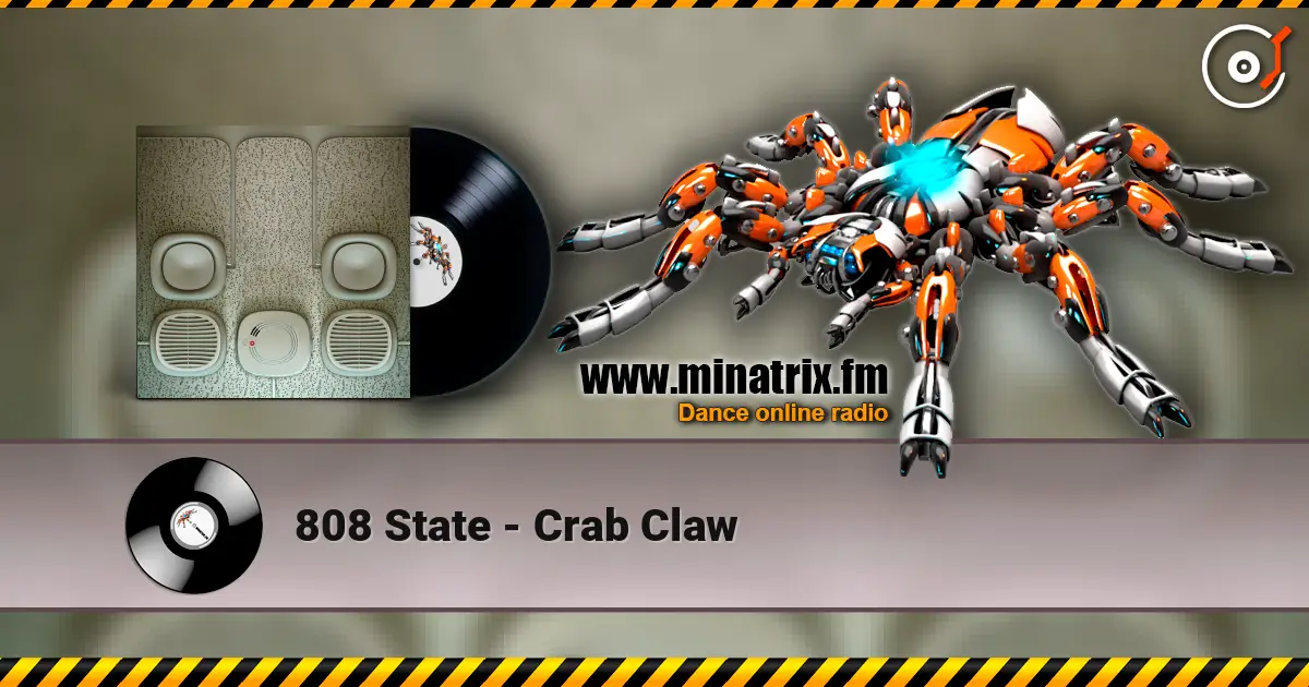 808 State - Crab Claw listen online in high quality | Minatrix.FM
