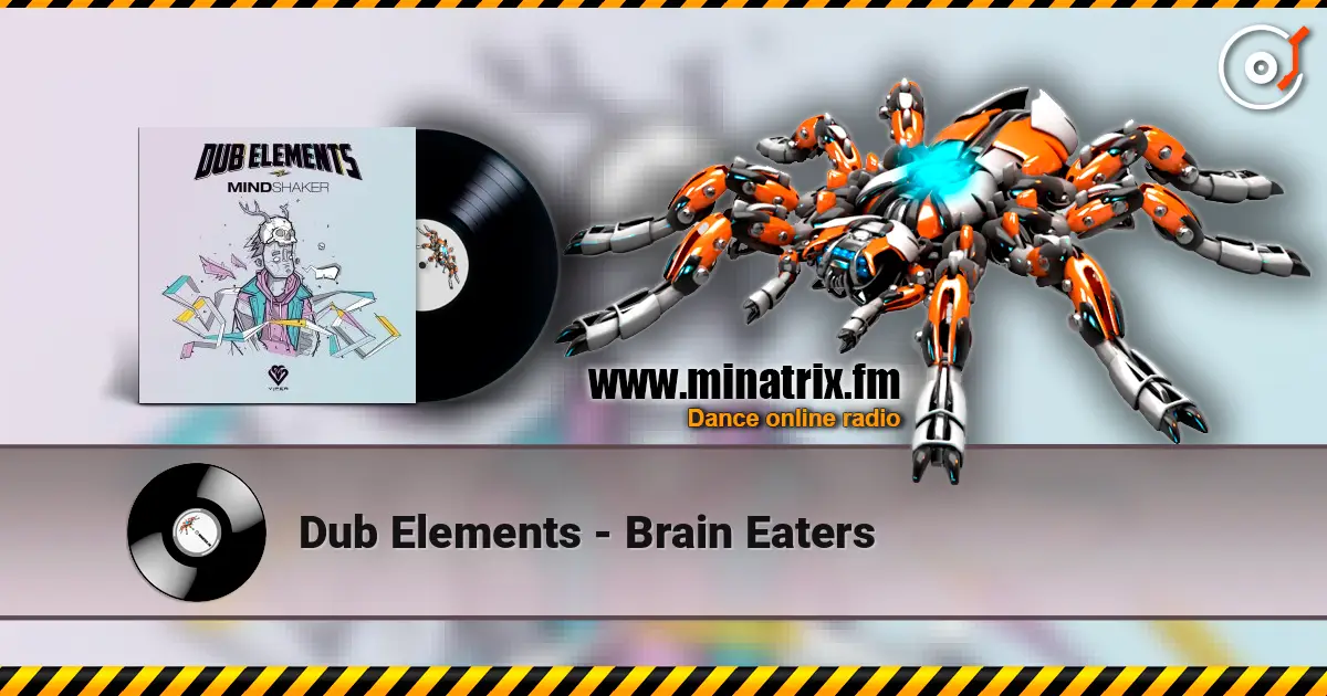Dub Elements - Brain Eaters listen online in high quality | Minatrix.FM