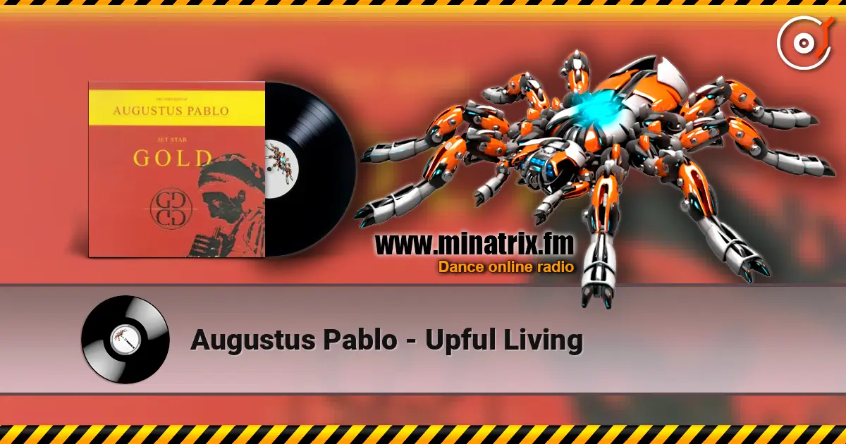 Augustus Pablo - Upful Living listen online in high quality | Minatrix.FM