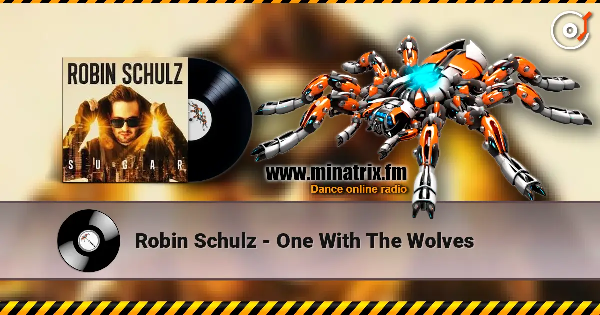 Robin Schulz - One With The Wolves listen online in high quality | Minatrix.FM