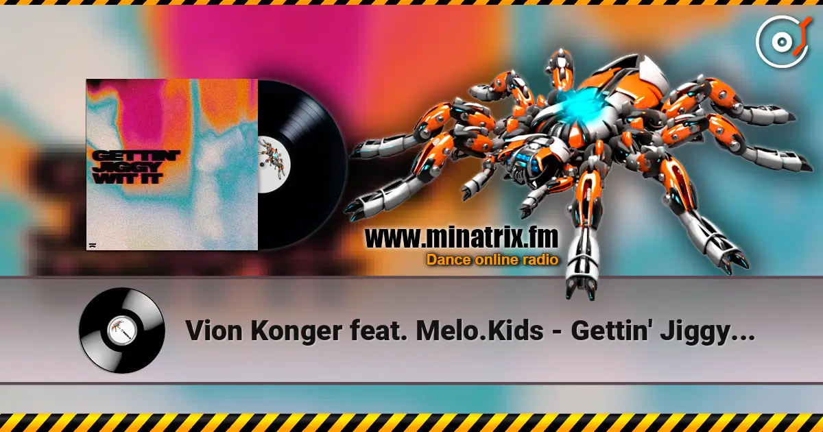 Vion Konger feat. Melo.Kids - Gettin' Jiggy Wit It (Extended Mix) listen online in high quality | Minatrix.FM