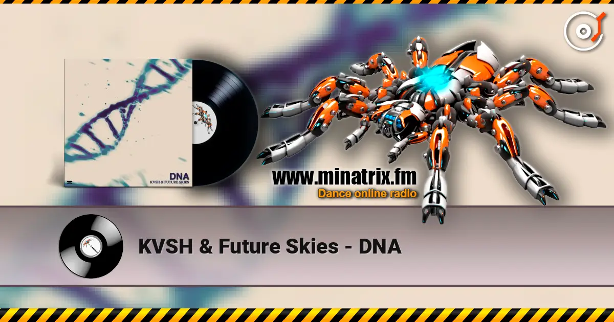 KVSH & Future Skies - DNA listen online in high quality | Minatrix.FM