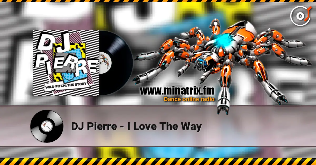 DJ Pierre - I Love The Way listen online in high quality | Minatrix.FM