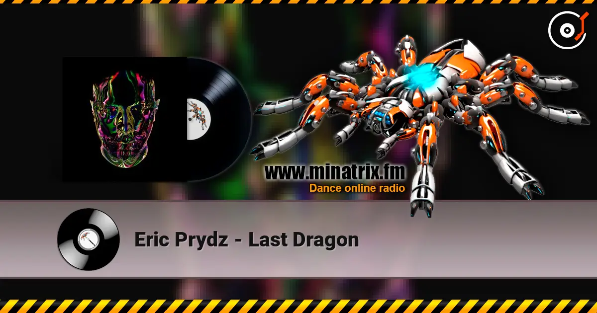 Eric Prydz - Last Dragon listen online in high quality | Minatrix.FM