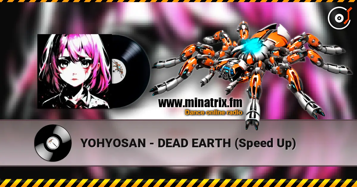 YOHYOSAN - DEAD EARTH (Speed Up) listen online in high quality | Minatrix.FM