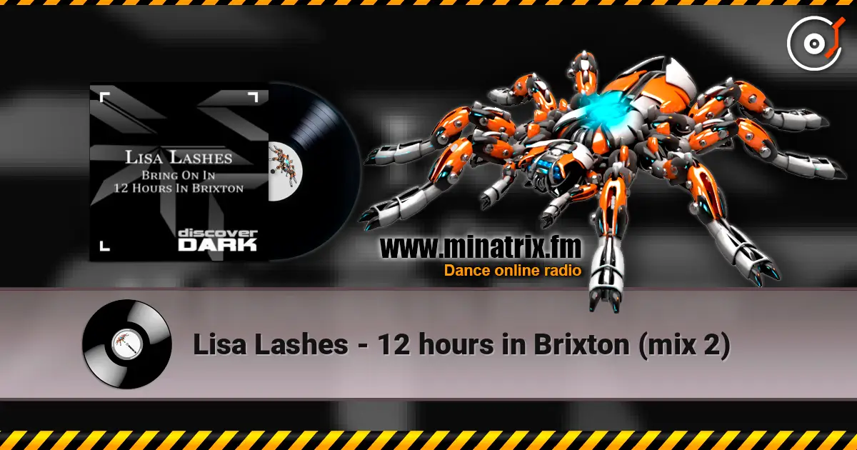 Lisa Lashes - 12 hours in Brixton (mix 2) listen online in high quality | Minatrix.FM