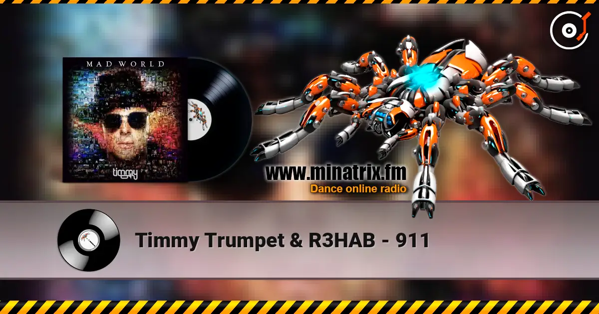 Timmy Trumpet & R3HAB - 911 listen online in high quality | Minatrix.FM