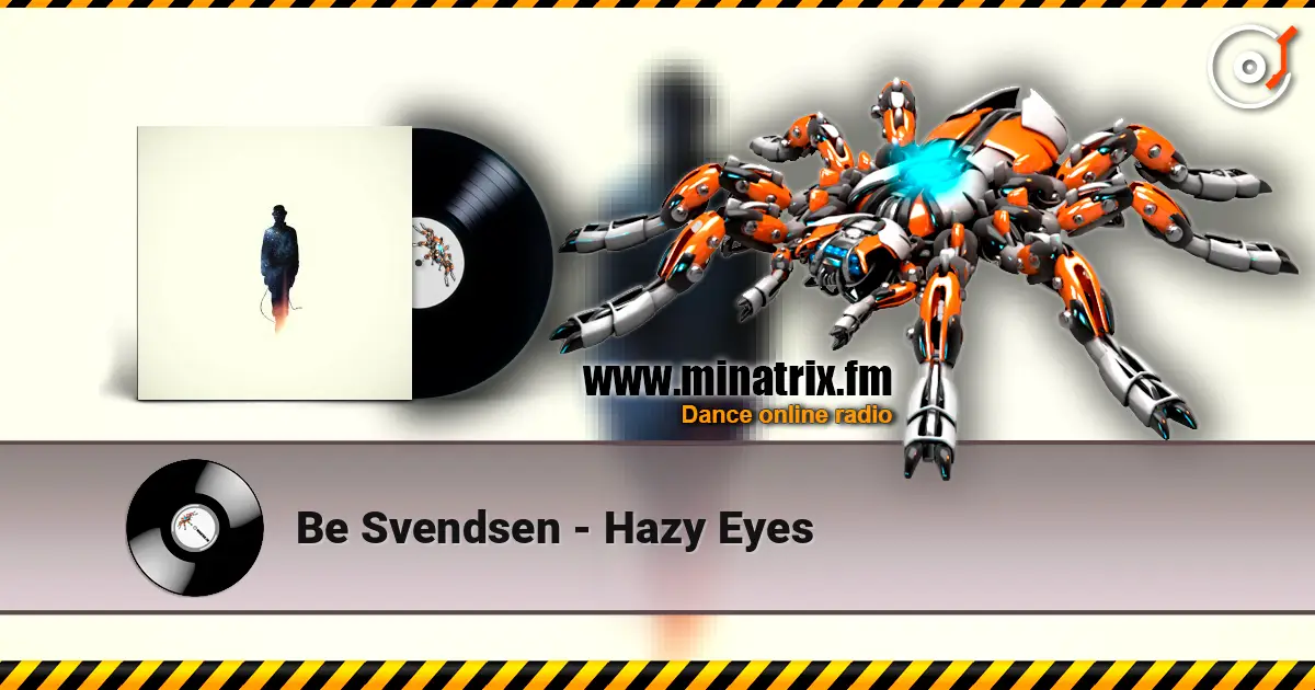 Be Svendsen - Hazy Eyes listen online in high quality | Minatrix.FM
