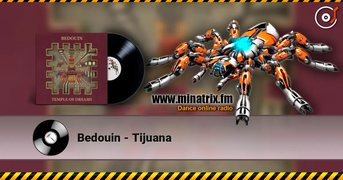 Bedouin - Tijuana listen online in high quality | Minatrix.FM