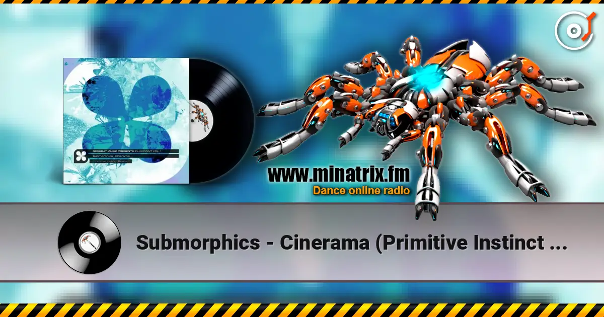 Submorphics - Cinerama (Primitive Instinct Remix) listen online in high quality | Minatrix.FM