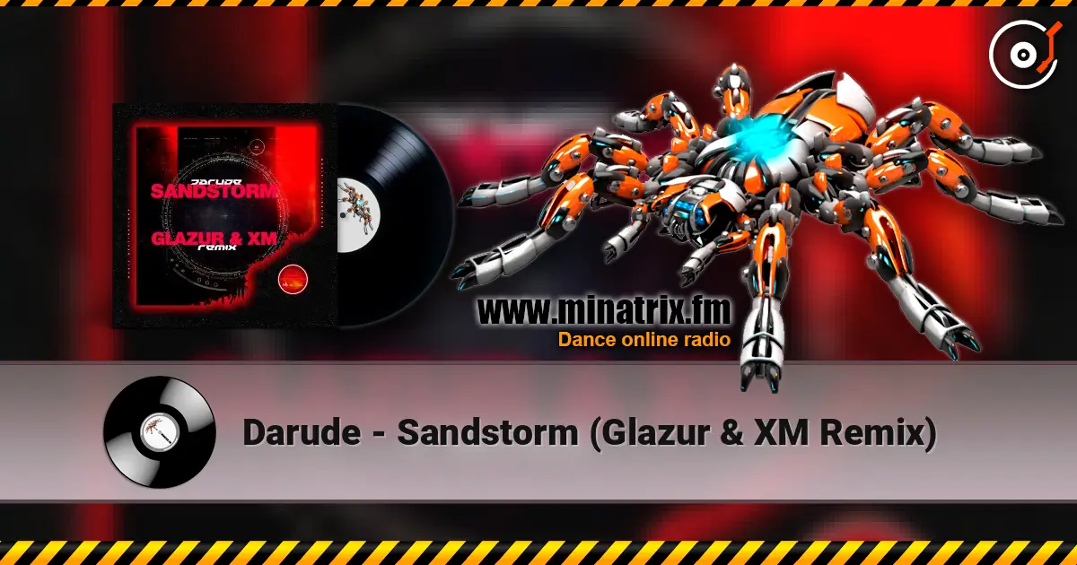 Darude - Sandstorm (Glazur & XM Remix) listen online in high quality | Minatrix.FM