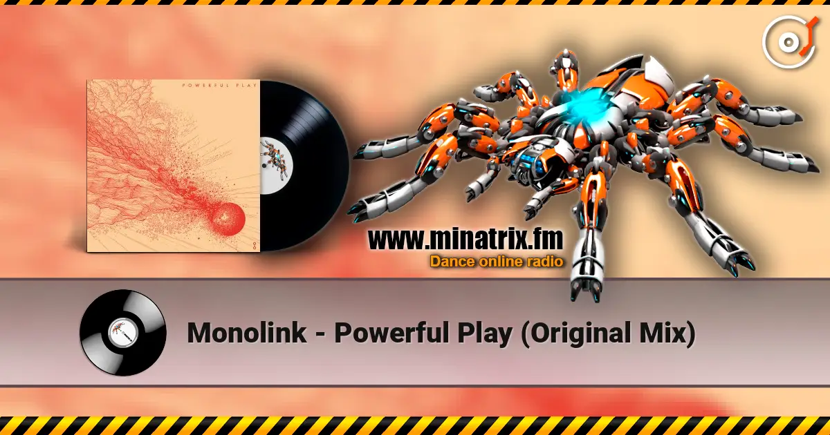Monolink - Powerful Play (Original Mix) listen online in high quality | Minatrix.FM
