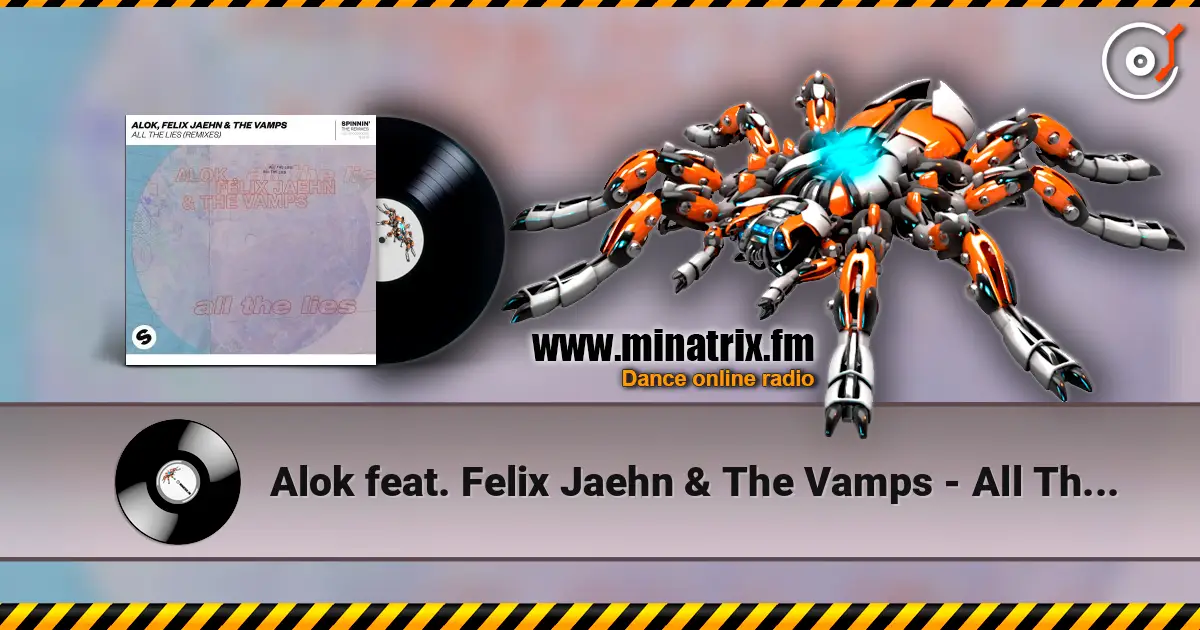 Alok feat. Felix Jaehn & The Vamps - All The Lies listen online in high quality | Minatrix.FM