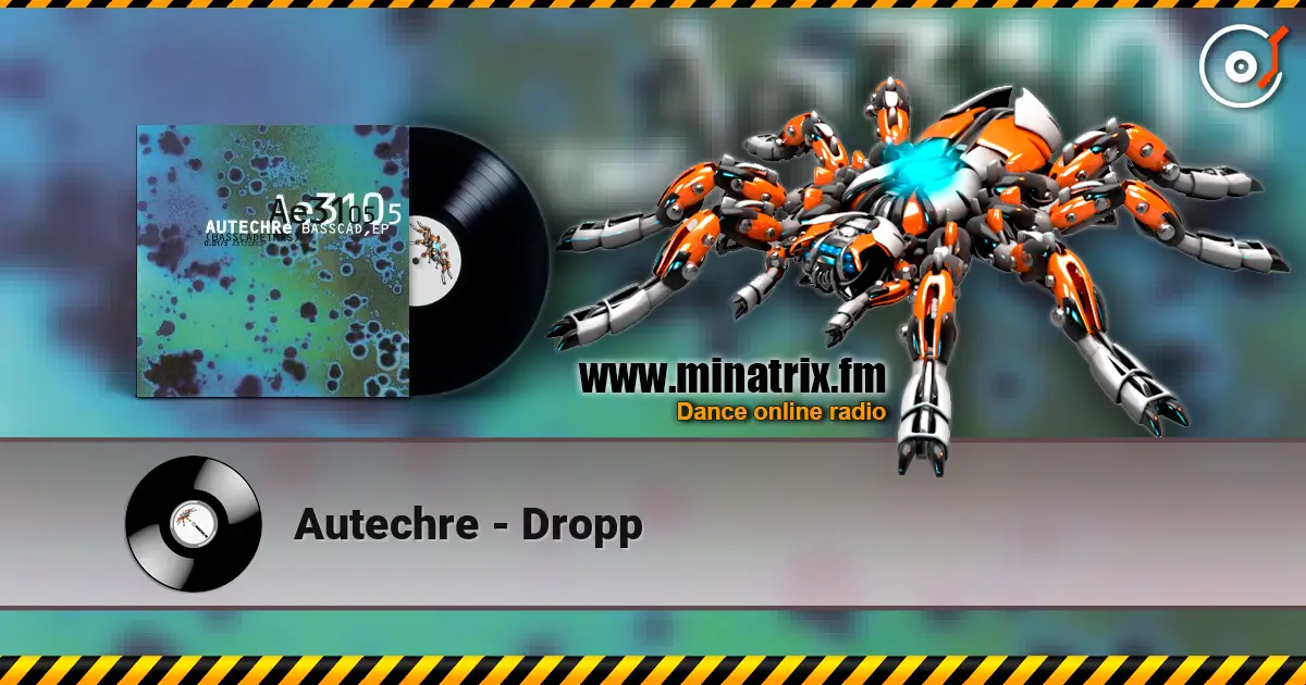 Autechre - Dropp listen online in high quality | Minatrix.FM