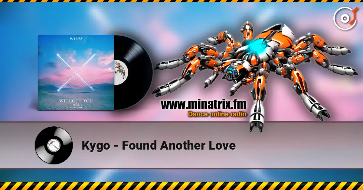 Kygo - Found Another Love listen online in high quality | Minatrix.FM