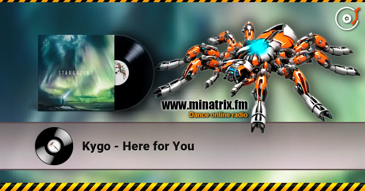 Kygo - Here for You listen online in high quality | Minatrix.FM