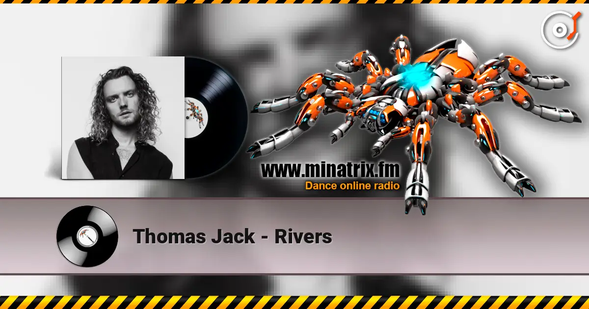 Thomas Jack - Rivers listen online in high quality | Minatrix.FM