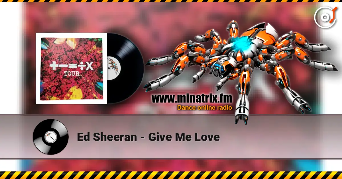 Ed Sheeran - Give Me Love listen online in high quality | Minatrix.FM