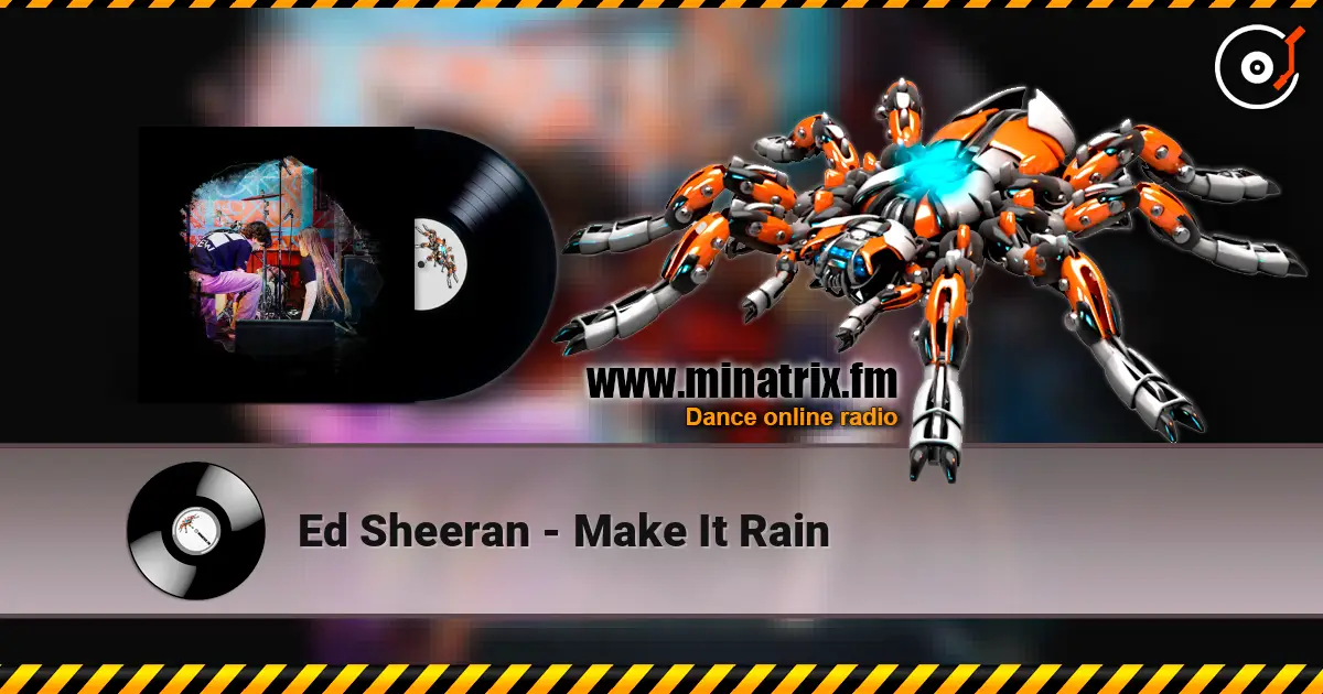 Ed Sheeran - Make It Rain listen online in high quality | Minatrix.FM