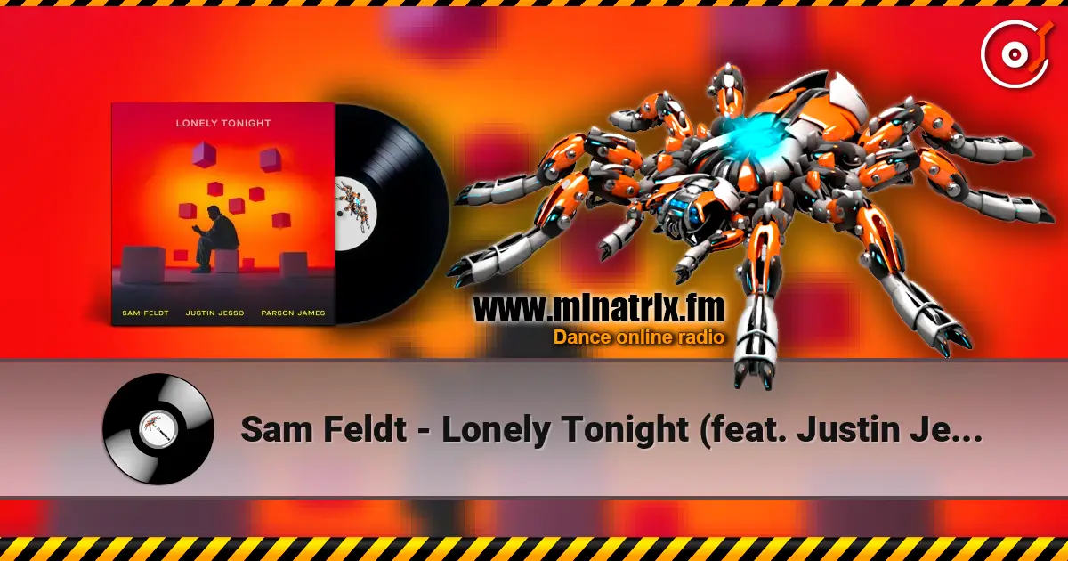Sam Feldt - Lonely Tonight (feat. Justin Jesso & Parson James) listen online in high quality | Minatrix.FM