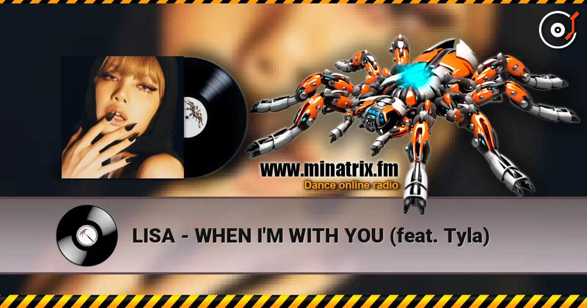 LISA - WHEN I'M WITH YOU (feat. Tyla) listen online in high quality | Minatrix.FM