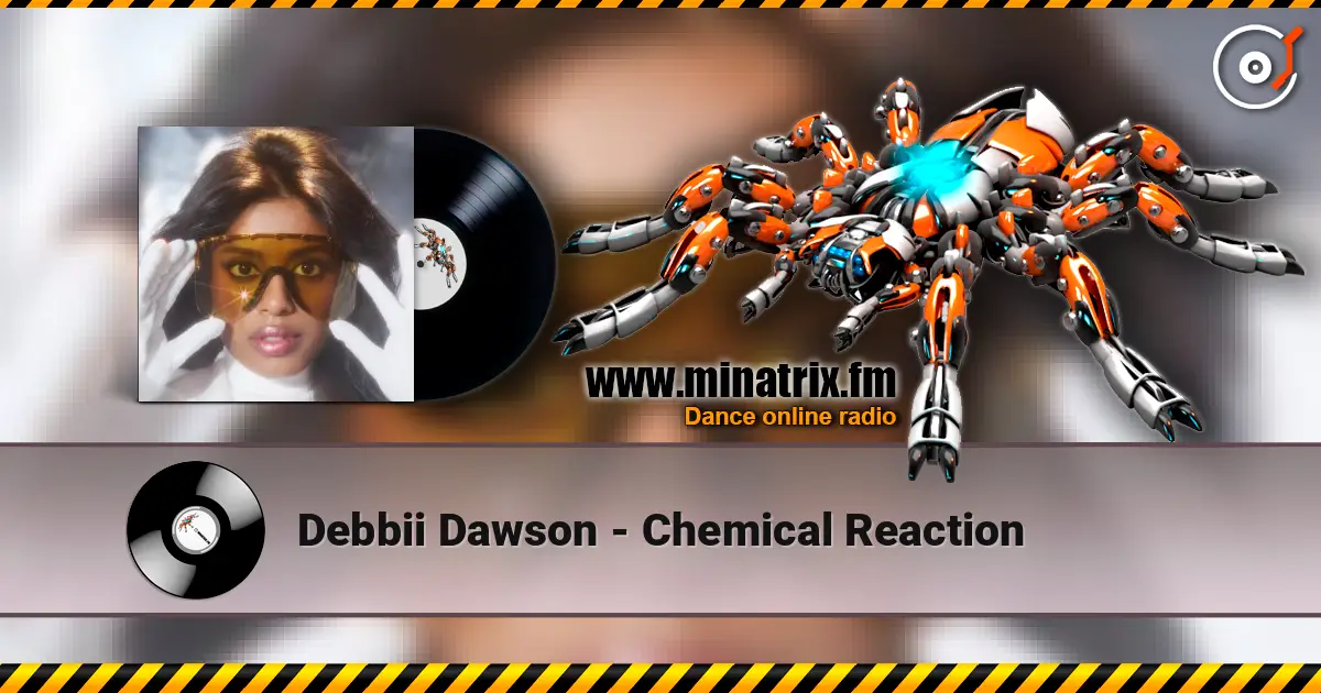 Debbii Dawson - Chemical Reaction listen online in high quality | Minatrix.FM