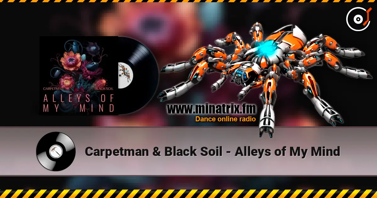 Carpetman & Black Soil - Alleys of My Mind listen online in high quality | Minatrix.FM