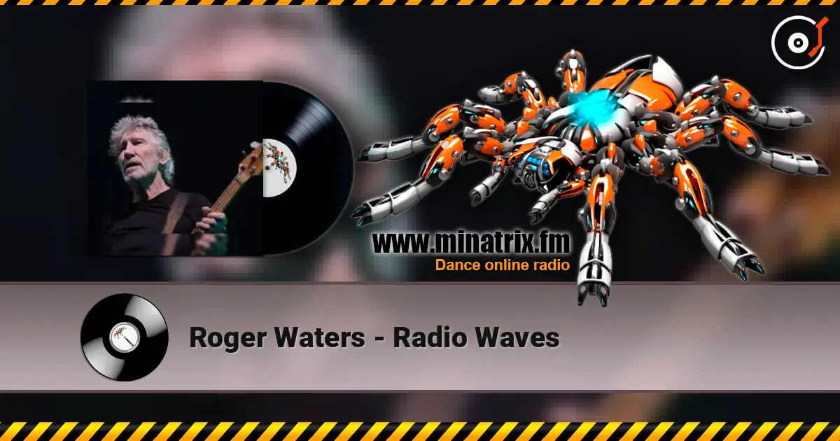 Roger Waters - Radio Waves listen online in high quality | Minatrix.FM