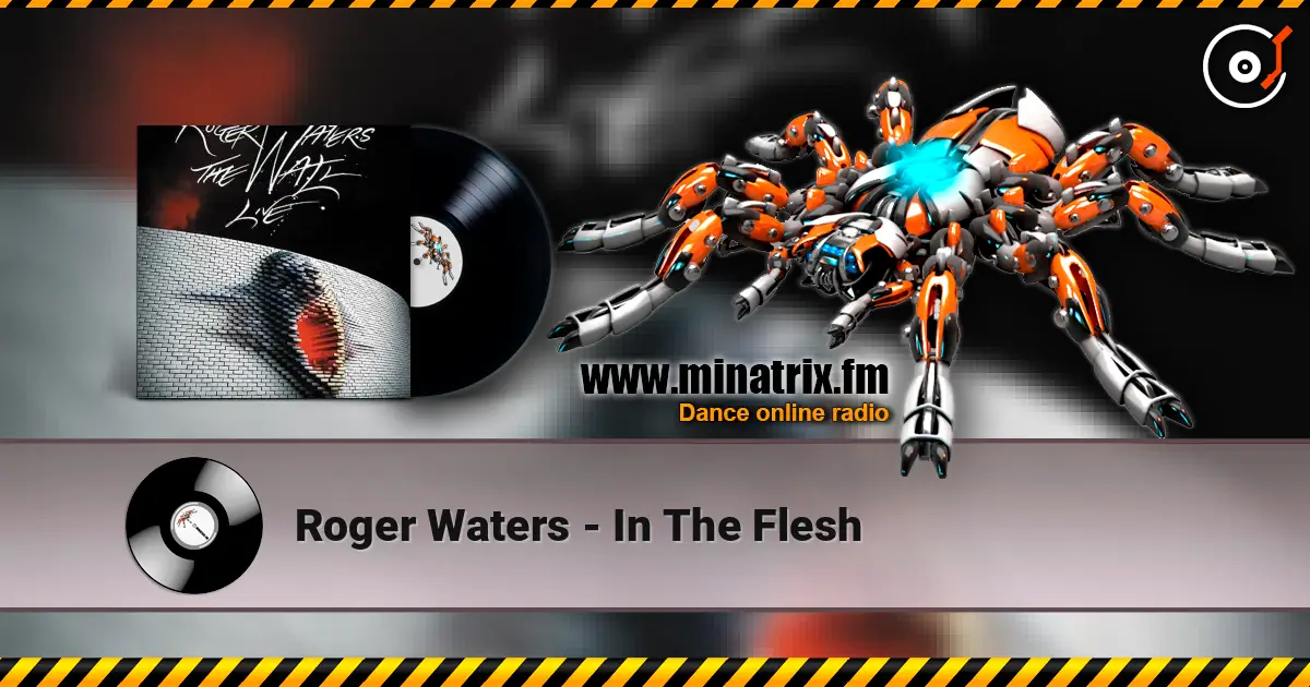 Roger Waters - In The Flesh listen online in high quality | Minatrix.FM