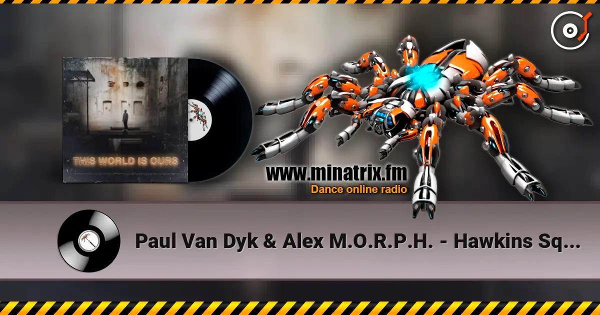 Paul Van Dyk & Alex M.O.R.P.H. - Hawkins Square [Album Mix] listen online in high quality | Minatrix.FM