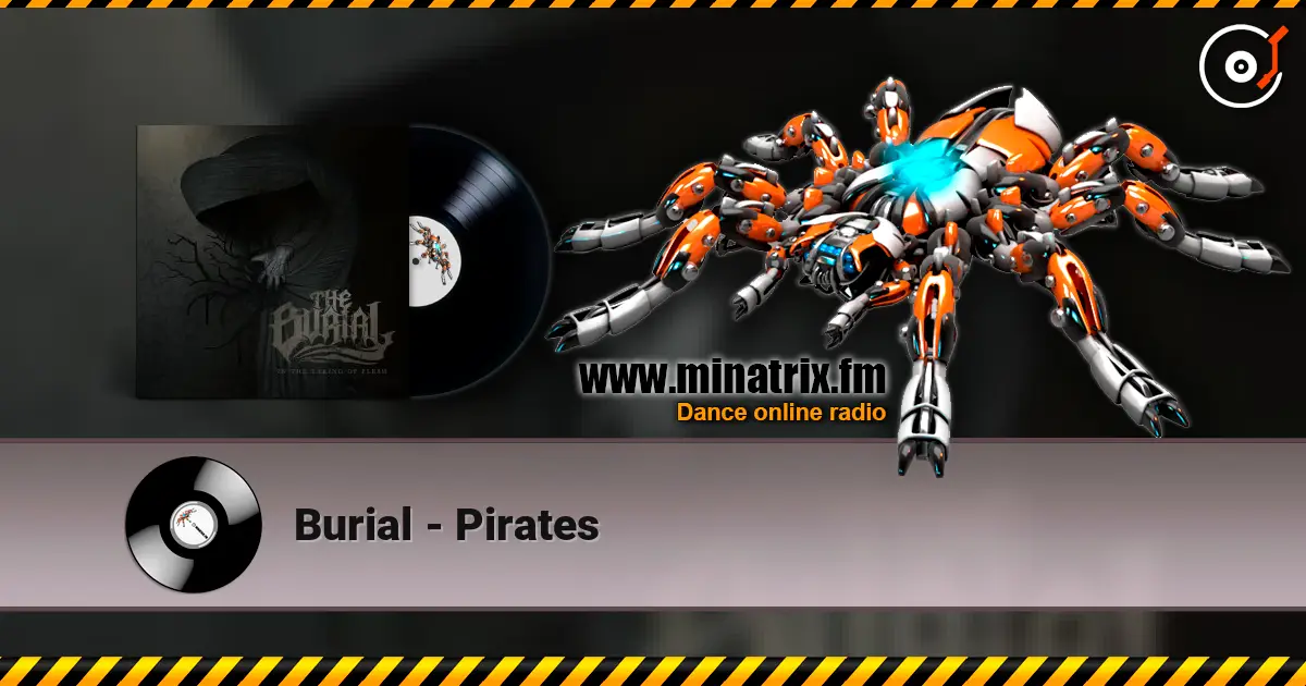 Burial - Pirates listen online in high quality | Minatrix.FM