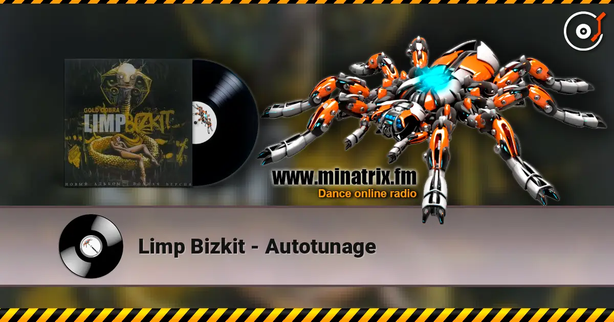 Limp Bizkit - Autotunage listen online in high quality | Minatrix.FM