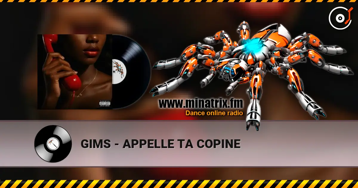 GIMS - APPELLE TA COPINE listen online in high quality | Minatrix.FM