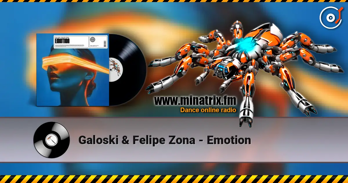 Galoski & Felipe Zona - Emotion listen online in high quality | Minatrix.FM
