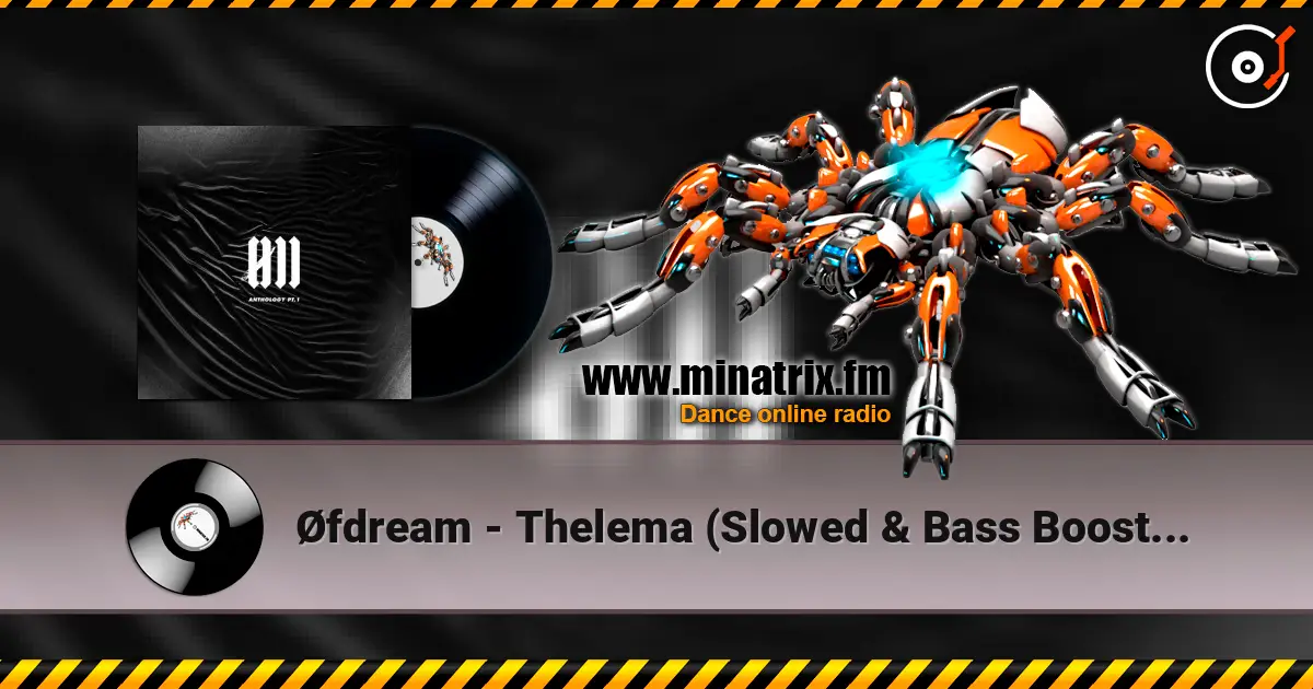 Øfdream - Thelema (Slowed & Bass Boosted) listen online in high quality | Minatrix.FM