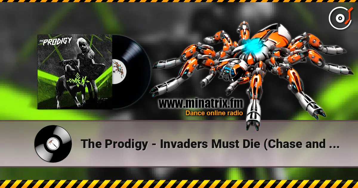 The Prodigy - Invaders Must Die (Chase and Status Remix) listen online in high quality | Minatrix.FM