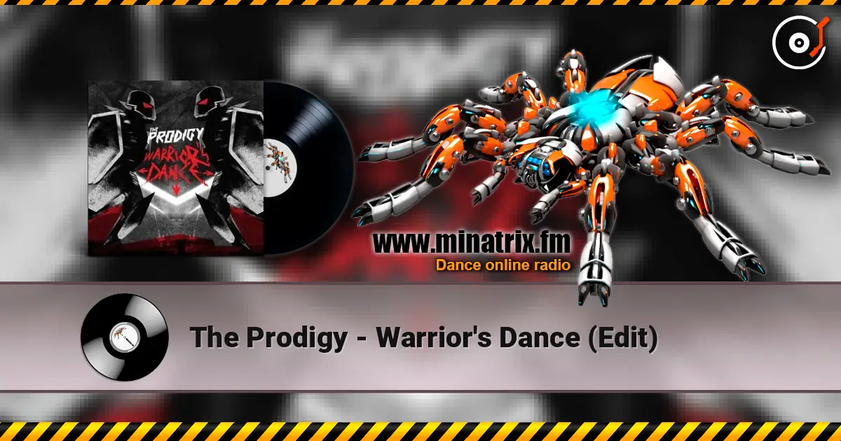 The Prodigy - Warrior's Dance (Edit) listen online in high quality | Minatrix.FM