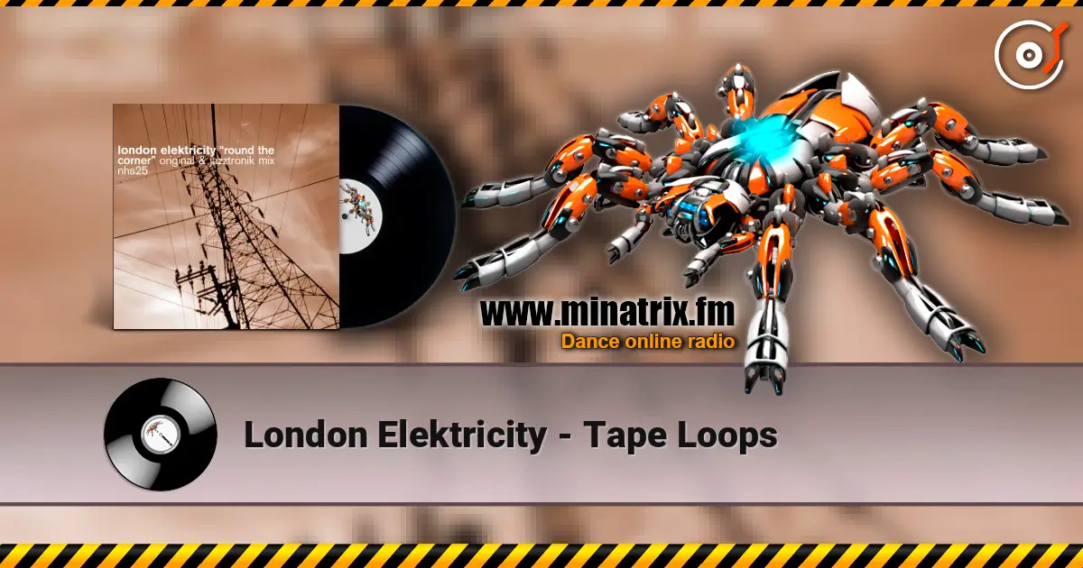London Elektricity - Tape Loops listen online in high quality | Minatrix.FM